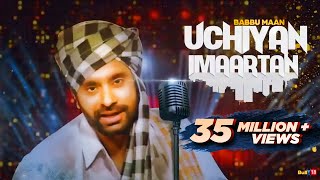 Babbu Maan  Uchiyan Imaartan  Full Audio Song  Latest Punjabi Songs Collections [upl. by Ackerley]