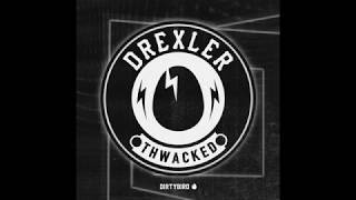 Drexler  quotThwackedquot BIRDFEED EXCLUSIVE [upl. by Annayhs]