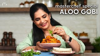 Aloo Gobi Recipe I Aloo Gobhi ki Sabji from my MasterChef Journey I आलू गोभी I Pankaj Bhadouria [upl. by Neelrihs398]