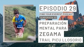 T02E29  PREPARACIÓN MENTAL para ZEGAMA  PICU LLOSORIO  FIND YOUR EVEREST PODCAST by Javi Ordieres [upl. by Elbon]