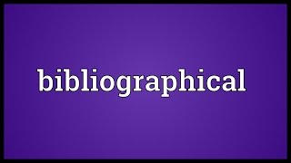 Bibliographical Meaning [upl. by Grizelda]