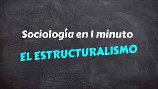 Sociología en 1 minuto El estructuralismo [upl. by Apollus490]