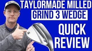 TaylorMade Milled Grind 3 Golf Wedge Quick Review [upl. by Aidile]