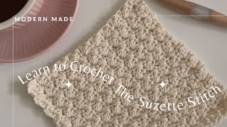 The Suzette Stitch Crochet Stitch Tutorial  Learn to Crochet with Modern Made [upl. by Ducan]