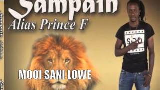 Sampain Alias Prince F Mooi sani loewe [upl. by Relyks488]