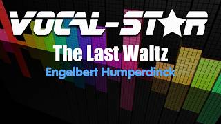 Engelbert Humperdinck  The Last Waltz  With Lyrics HD VocalStar Karaoke 4K [upl. by Mehetabel830]