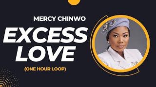 Excess Love  Mercy Chinwo One Hour Loop [upl. by Aidroc255]