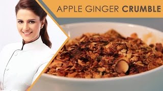 Apple Ginger Crumble Shipra Khanna Dessert [upl. by Siramed302]