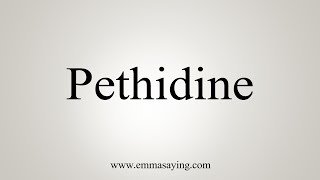 How To Say Pethidine [upl. by Veriee]