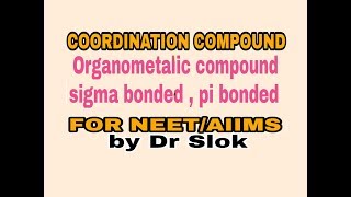 Organometalic compound  OMC sigma bonded pi bonded [upl. by Nerret]