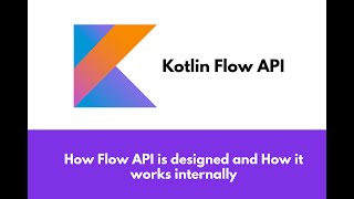 Kotlin Flow API  How Flow works internally [upl. by Aidnahs]