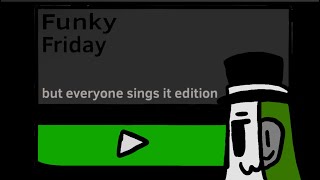 Funky Friday but everyone sings it edition [upl. by Adirem]