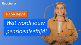 Wat wordt jouw pensioenleeftijd Alles wat je moet weten  Rabo Helpt [upl. by Nile275]