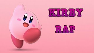 Kirby Rap  Gaara1017  2018 [upl. by Doralynn]