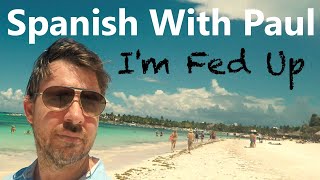 Im Fed Up  Spanish Lessons For Beginners [upl. by Ainslee]