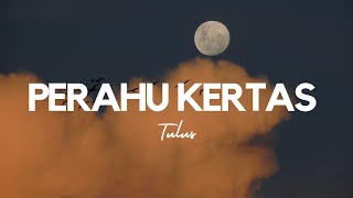 Perahu Kertas  Tulus Lirik Lagu Mahalini Raim Laode [upl. by Manno]