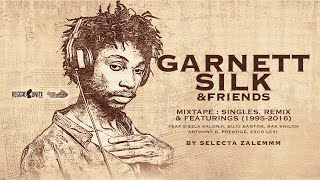 Garnett Silk amp Friends Mixtape Singles amp Featurings 1995 2016 [upl. by Suzann724]