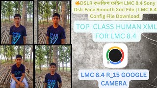 🔥DSLR কনফিগ ফাইল LMC 84 Sony Dslr Face Smoot Xml File  LMC 84 Config File Downloadgcamlmc [upl. by Borlase]