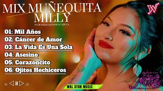 ✰Mix Muñequita Milly  Forever Mix ✰✧ Sus Mejores éxitos  Homenaje music  Wal Star ♫ [upl. by Arun]