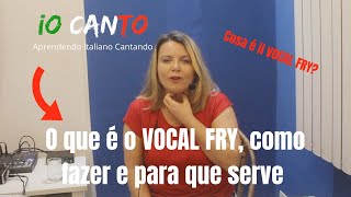 IO CANTO 14  O que é VOCAL FRY como fazer e para que serve  Aprendendo Italiano Cantando [upl. by Aztinay923]