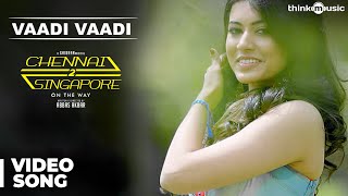 Chennai 2 Singapore Songs  Vaadi Vaadi Song Music Video  Ghibran  Abbas Akbar [upl. by Rosalyn]