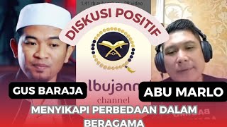 Abu Marlo  Gus Baraja Diskusi Positif Menyikapi perbedaan dalam beragama [upl. by Sachiko]