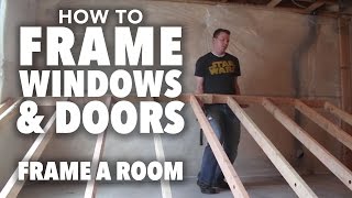 How to Frame a Room Part 2  Framing Windows and Doors [upl. by Gnouhp]