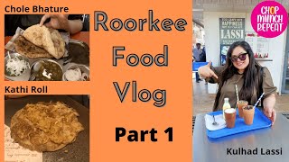 Roorkee Food Vlog Part 1🙆🏻‍♀️🌯Chole BhatureKulhad LassiKathi RollGrilled SandwichChopmunchrepeat [upl. by Grounds]