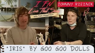 How Johnny Rzeznik wrote Iris for The Goo Goo Dolls  I FN Love That Song Podcast  EP 8 [upl. by Fachini498]