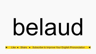 How to pronounce belaud [upl. by Jeanna835]