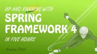 Spring Framework 4 Tutorial Become a Real World Spring Developer Rapidly [upl. by Bambie]