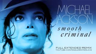 SMOOTH CRIMINAL SWG Full Extended Remix  MICHAEL JACKSON Bad [upl. by Melia]