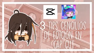 3 Tips sencillos de edición en cap cut Gacha club [upl. by Haropizt560]