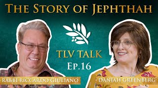 The Story of Jephthah w Rabbi Riccardo Giuliano  TLV Talk 16 [upl. by Marlene591]