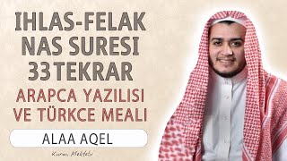 İhlas Felak Nas suresi 33 tekrar anlamı dinle Nas suresi arapça yazılışı okunuşu ve meali [upl. by Atikel]