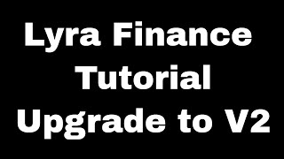 Lyra Finance V2 Tutorial How to Migrate V1 to V2 [upl. by Lesnah]