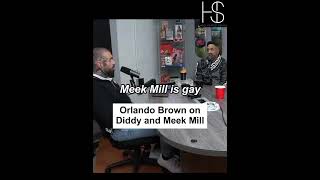 Orlando Brown on Diddy and Meek Mill [upl. by Nairehs]