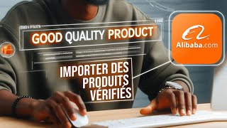 Alibaba Comment importer des produits de bonne qualité [upl. by Yelkcub]