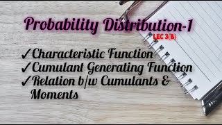 Characteristic Function  cumulant Generating Function  relations bw Cumulants amp Moment [upl. by Elaval]