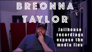 Breonna Taylor  Jailhouse recordings expose the media lies [upl. by Renell519]