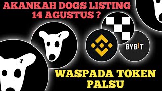 Apakah DOGS LISTING 14 Agustus⁉️ Waspada Token Dogs Palsu  Siap² JP [upl. by Aihseit561]