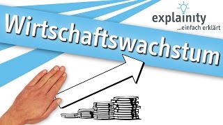 Wirtschaftswachstum einfach erklärt explainity® Erklärvideo [upl. by Sidras]