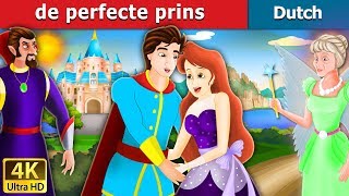 De perfecte prins  Flawless Prince in Dutch  4K UHD  Dutch Fairy Tales [upl. by Elletsirk]