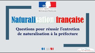 Naturalisation française  Questions pour réussir lentretien de naturalisation à la préfecture 2021 [upl. by Ullyot]