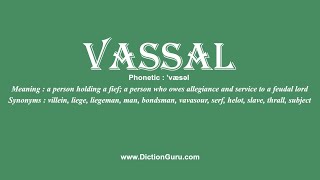 How to Pronounce vassal with Meaning Phonetic Synonyms and Sentence Examples [upl. by Hareenum]