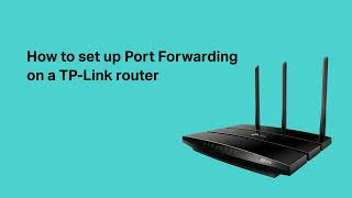 How to set up Port Forwarding on a TPLink router [upl. by Suivat737]