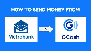 HOW TO TRANSFER MONEY FROM NEW METROBANK APP TO GCASH [upl. by Laehcar]