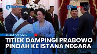 Titiek Soeharto Dampingi Prabowo Pindah ke Istana Negara Berbincang Akrab dengan Iriana [upl. by Enttirb]