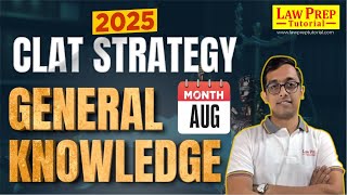 CLAT 2025 GK amp Current Affairs  Complete August Month GK Preparation Strategy  CLAT 2025 [upl. by Farnham]