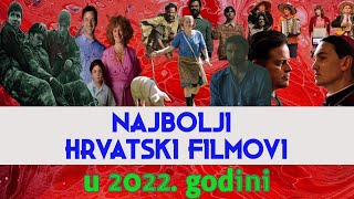 Najbolji hrvatski filmovi u 2022 godini [upl. by Lowe]